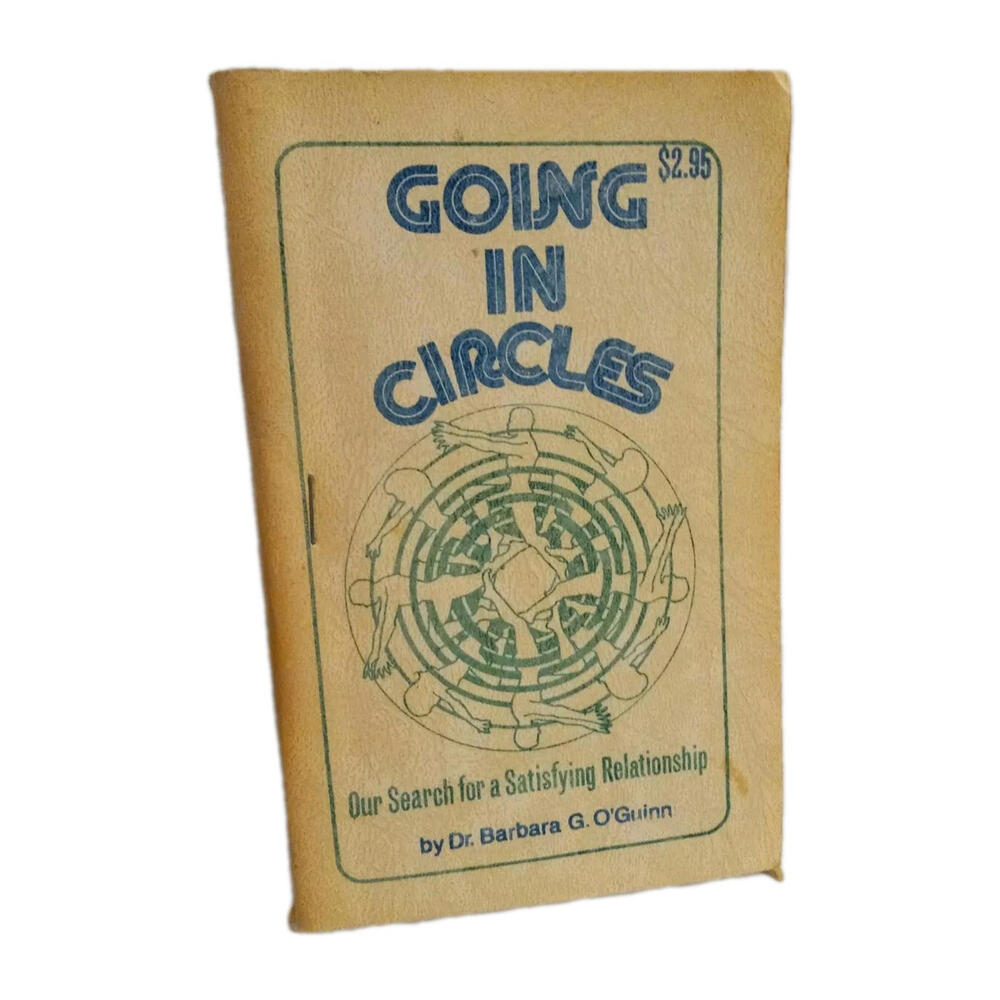 going in circles Our Search For Satisfying Relationship Barbara o'guinn 1979